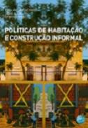 Polticas de habitao e construo informal