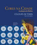 Cores na cidade, Azulejaria de Belm = Colours in town, tiles from Belm