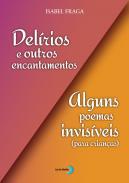 Delrios e Outros Encantamentos ; Alguns poemas para crianas