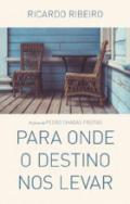 Para onde o destino nos levar