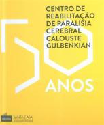 50 Anos do Centro de Reabilitao de Paralisia Cerebral Calouste Gulbenkian