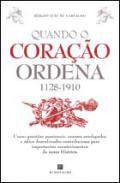 Quando o corao Ordena (1128-1910)