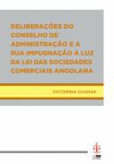 Deliberaes do conselho de administrao e a sua impugnao  luz da Lei das Sociedades Comerciais Angolana
