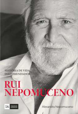 Histria de vida do comendador Rui Nepomuceno