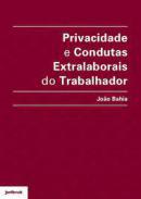Privacidade e condutas extralaborais do trabalhador