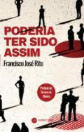 Poderia ter sido assim