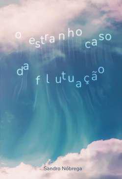 O estranho caso da flutuao