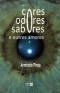 Cores, odores, sabores e outros amores
