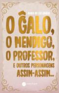 O galo, o mendigo, o professor e outros personagens assim-assim---
