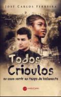 Todos crioulos ou como sorrir em tempo de isolamento