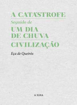 A catstrofe seguido de ; Um Dia de Chuva ; Civilizao