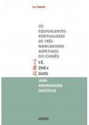 Os equivalentes portugueses de trs marcadores aspetuais do chins