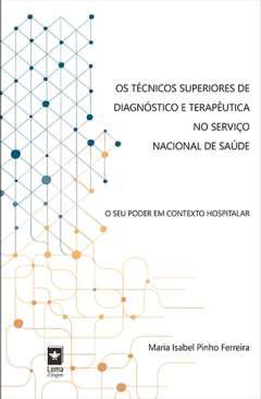 Os tcnicos superiores de diagnstico e teraputica no Servio Nacional de Sade