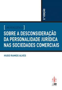 Uma reincidncia sobre a desconsiderao da personalidade jurdica nas sociedades comerciais