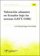 Valoración aduanera en Ecuador, bajo las normas GATT/OMC