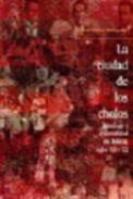 La ciudad de los cholos