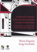 La educación superior entre el reclamo localista y la ofensiva derechista