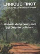 Historia de la conquista del Oriente boliviano 