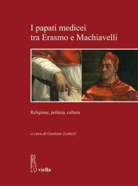 I papati medicei tra Erasmo e Machiavelli