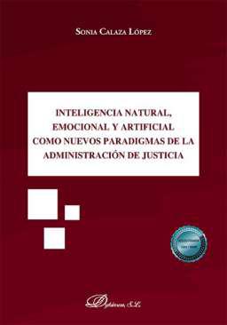 Inteligencia natural, emocional y artificial como nuevos paradigmas de la administraci&oacute;n de justicia