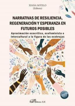 Narrativas de resiliencia, regeneracin y esperanza en futuros posibles