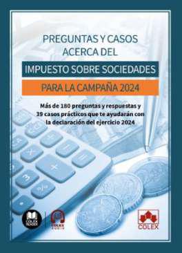 Preguntas y casos acerca del Impuesto sobre sociedades para la campaa 2024