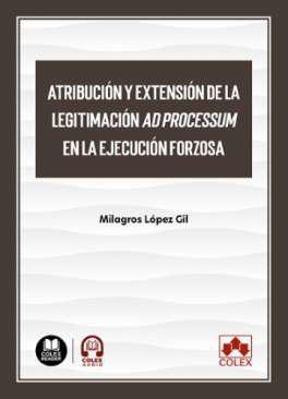 Atribucin y extensin de la legitimacin ad processum en la ejecucin forzosa