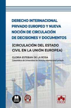 Derecho internacional privado europeo y nueva nocin de circulacin de decisiones y documentos