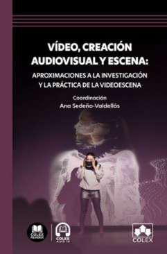 V&iacute;deo, creaci&oacute;n audiovisual y escena