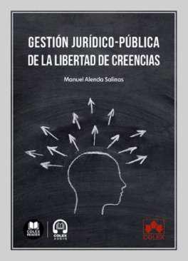 Gesti&oacute;n jur&iacute;dico-p&uacute;blica de la libertad de creencias