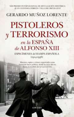 Pistoleros y terrorismo en la Espa�a de Alfonso XIII