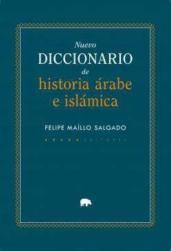 Nuevo diccionario de historia &aacute;rabe e isl&aacute;mica