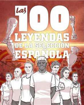Las 100 leyendas de la selecci�n espa�ola
