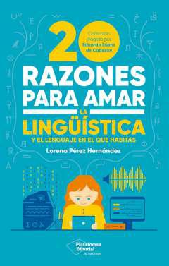 20 razones para amar la ling��stica y el lenguaje en el que habitas