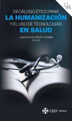 Declogo tico para la humanizacin y el uso de tecnologas en salud
