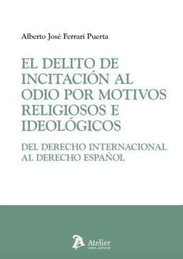 El delito de incitacin al odio por motivos religiosos e ideolgicos