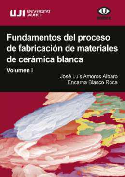 Fundamentos del proceso de fabricaci&oacute;n de materiales de cer&aacute;mica blanca, 1