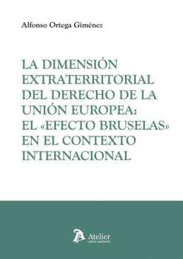 La dimensi�n extraterritorial del Derecho de la Uni�n Europea