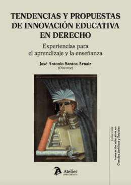 Tendencias y propuestas de innovaci�n educativa en Derecho