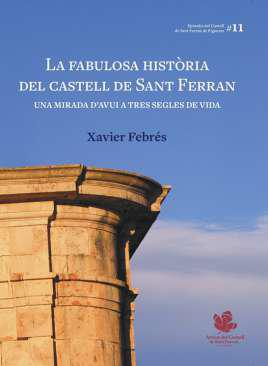 La fabulosa hist�ria del castell de Sant Ferran