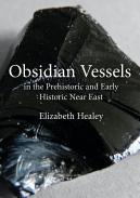 Obsidian vessels in the Prehistoric and Early Historic Near East